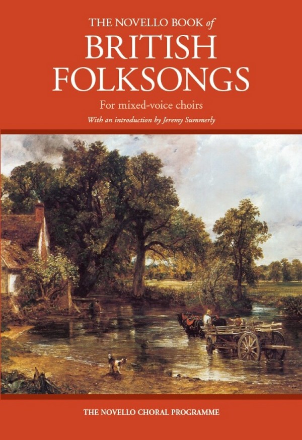 The Novello Book of British Folksongs&nbsp;&nbsp;for mixed choir and piano&nbsp;&nbsp;choir book