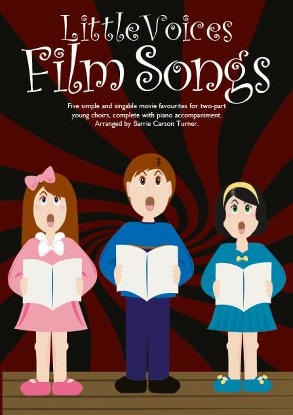 Little Voices - Film Songs&nbsp;&nbsp;for young 2-part chorus and piano&nbsp;&nbsp;score