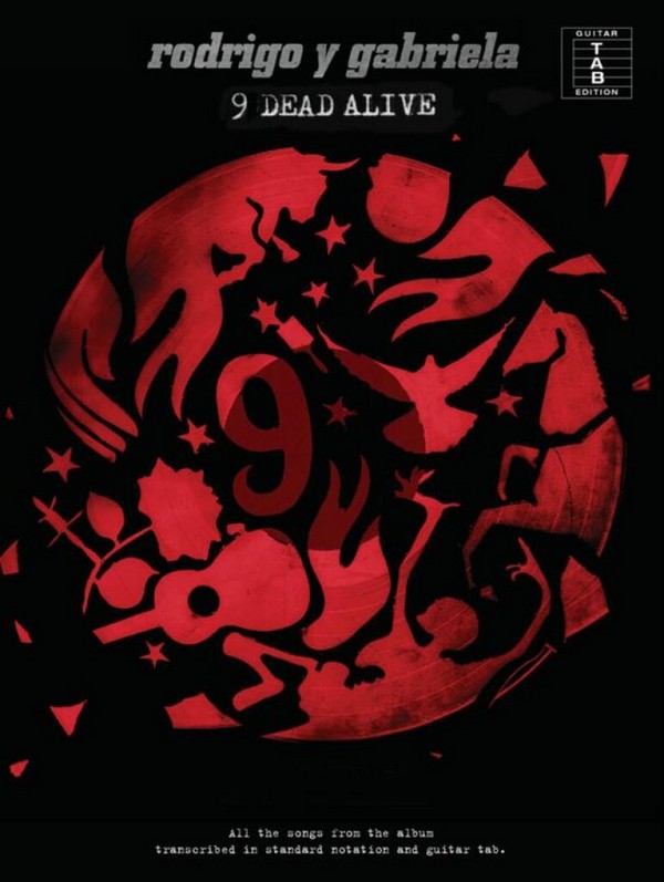 Rodrigo y Gabriela: 9 dead alive&nbsp;&nbsp;songbook 2 guitars/tab&nbsp;&nbsp;