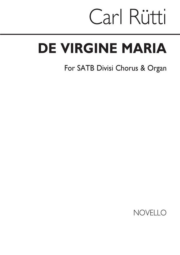Carl Rütti, De Virgine Maria&nbsp;&nbsp;SATB and Organ&nbsp;&nbsp;Chorpartitur