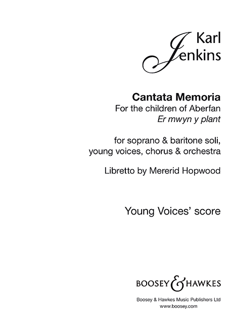 Cantata memoria  for soloists, young voices, mixed chorus and orchestra  young voices' score (la/en/welsh)
