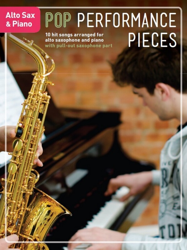 Pop Performance Pieces:&nbsp;&nbsp;for alto saxophone and piano&nbsp;&nbsp;