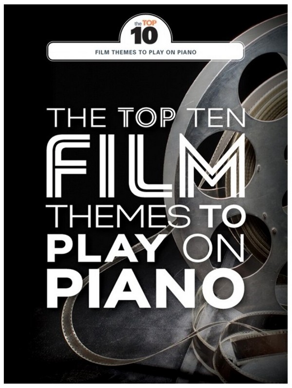The Top Ten Film Themes to play on Piano:&nbsp;&nbsp;for piano&nbsp;&nbsp;