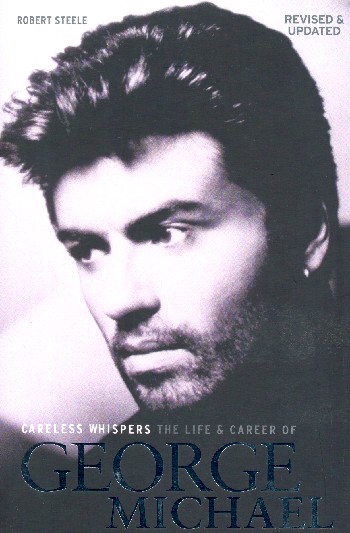 Careless Whispers - The Life and Career of George Michael&nbsp;&nbsp;&nbsp;&nbsp;