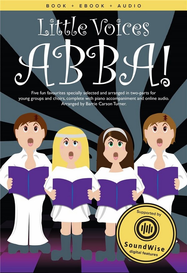 Little Voices - Abba (+Soundwise)&nbsp;&nbsp;for young chorus and piano&nbsp;&nbsp;score
