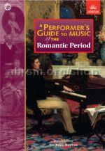 A Performer's Guide to Music of the Romantic Period&nbsp;&nbsp;Second edition&nbsp;&nbsp;