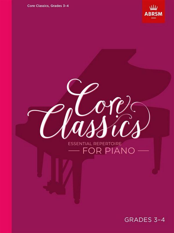 Core Classics Grades 3-4&nbsp;&nbsp;for piano&nbsp;&nbsp;