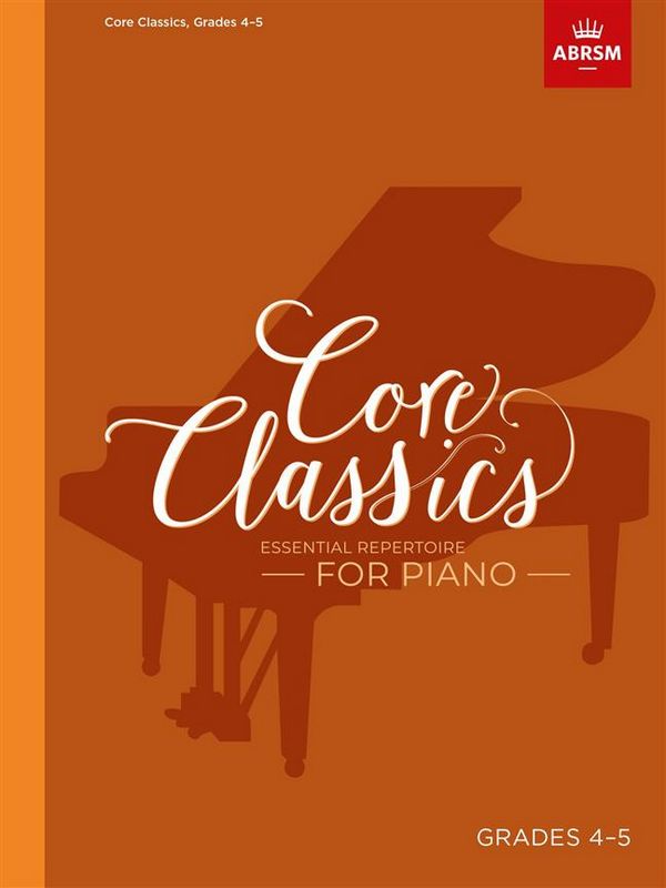 Core Classics Grades 4-5&nbsp;&nbsp;for piano&nbsp;&nbsp;