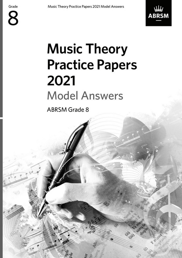 Music Theory Practice Papers Model Answers 2021&nbsp;&nbsp;Grade 8&nbsp;&nbsp;