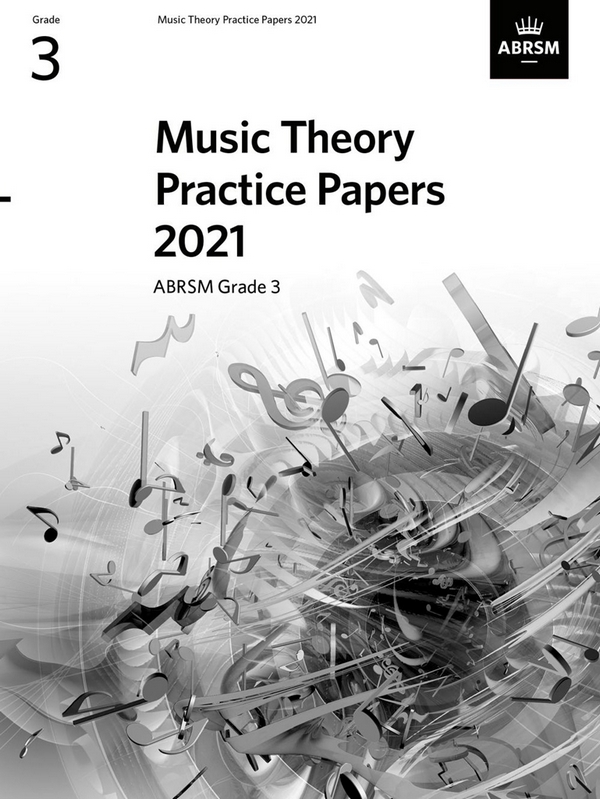 Music Theory Practice Papers 2021&nbsp;&nbsp;Grade 3&nbsp;&nbsp;