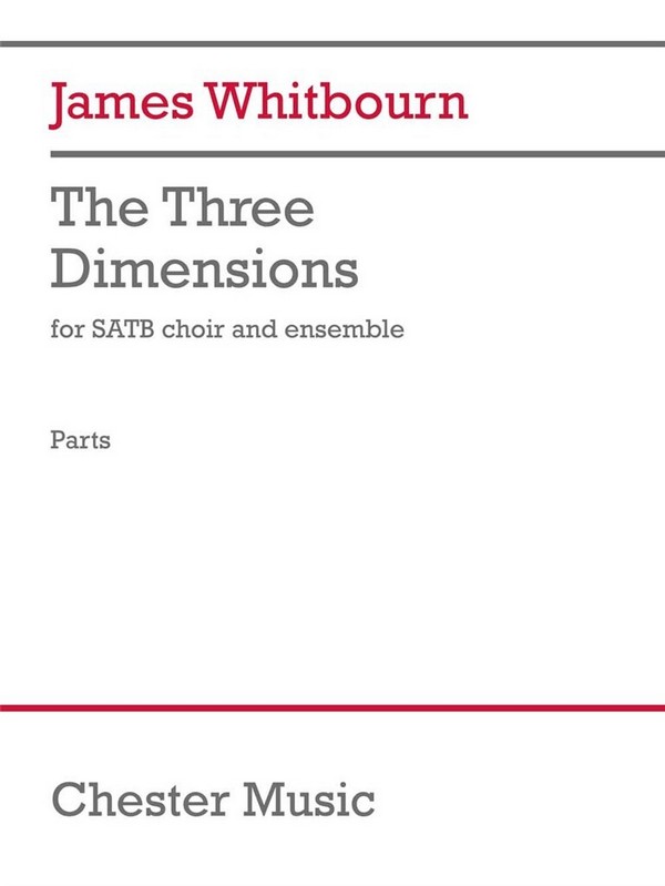 James Whitbourn, The Three Dimensions&nbsp;&nbsp;SATB, Soprano Saxophone, Percussion, Piano/Organ&nbsp;&nbsp;Set Of Parts