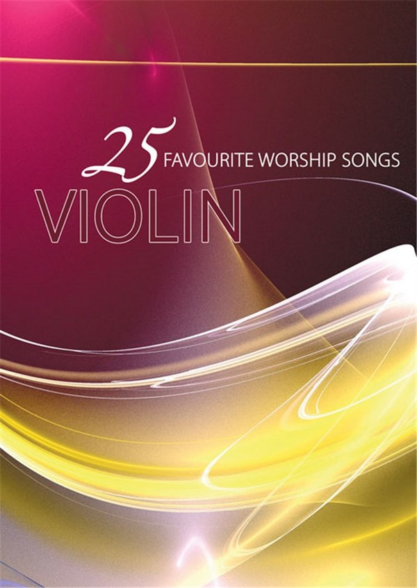 25 Favourite Worship Songs  Violine  Spielbuch mit CD