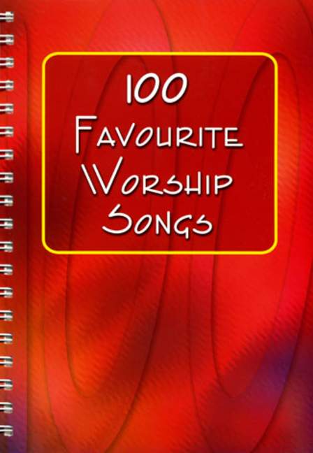 100 Favourite Worship Songs  Klavier und Gesang  Songbook