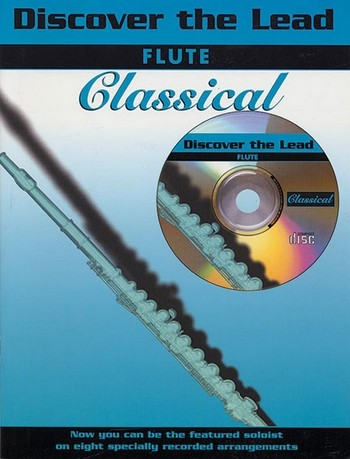 Discover the lead (+CD) classical&nbsp;&nbsp;for flute&nbsp;&nbsp;
