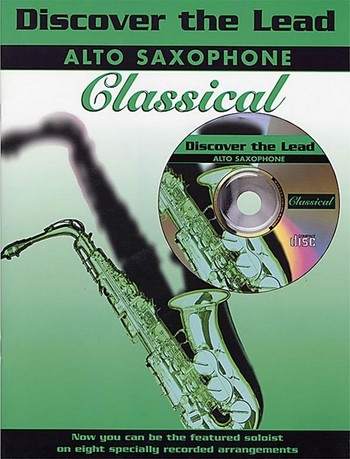 Discover the Lead (+CD) Classical&nbsp;&nbsp;for alto saxophone&nbsp;&nbsp;