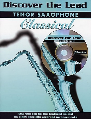 Discover the Lead (+CD) Classical&nbsp;&nbsp;for tenor saxophone&nbsp;&nbsp;