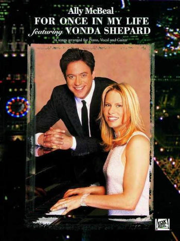 Ally McBeal: For once in my Life&nbsp;&nbsp;16 songs for piano/vocal/guitar&nbsp;&nbsp;featuring Vonda Shepard
