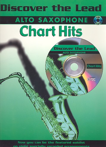 Discover the lead (+CD) Chart Hits&nbsp;&nbsp;for alto saxophone&nbsp;&nbsp;Original und Backingtracks