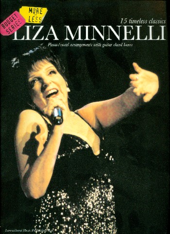 Liza Minelli: 15 timeless Classics&nbsp;&nbsp;piano/vocal arrangements&nbsp;&nbsp;