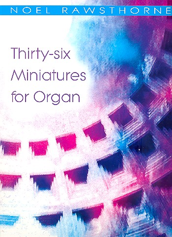 36 Miniatures for organ  with pedals  