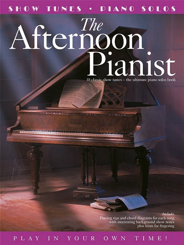 The Afternoon Pianist:&nbsp;&nbsp;18 classic show tunes for piano&nbsp;&nbsp;