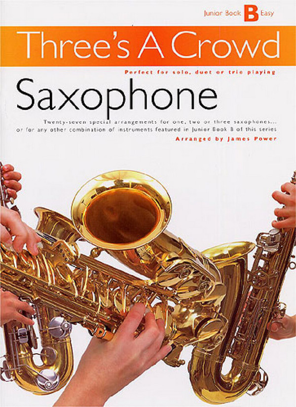 Three's a Crowd Junior Book B&nbsp;&nbsp;Saxophone Trios (AAT)&nbsp;&nbsp;score