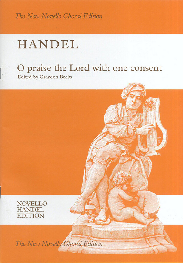 O praise the Lord with one Consent HWV254&nbsp;&nbsp;for  soloists, mixed chorus and orchestra&nbsp;&nbsp;vocal score (en)