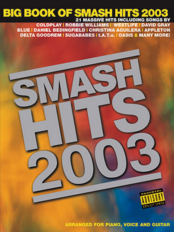 BIG BOOK OF SMASH HITS 2003:&nbsp;&nbsp;SONGBOOK FOR PIANO/VOICE/GUITAR&nbsp;&nbsp;