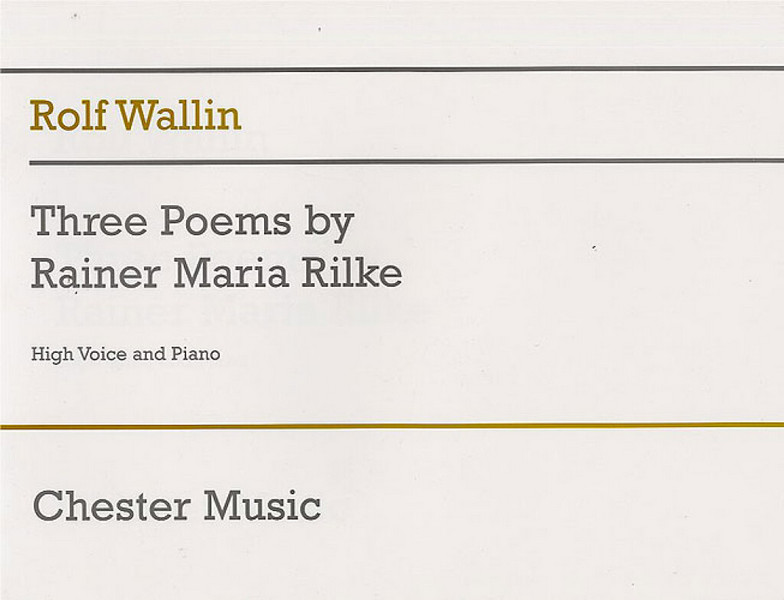 Rolf Wallin: Three Poems By Rainer Maria Rilke&nbsp;&nbsp;Soprano, Piano Accompaniment&nbsp;&nbsp;Instrumental Work
