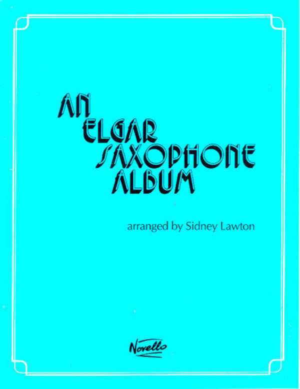 Edward Elgar, An Elgar Saxophone Album&nbsp;&nbsp;Saxophon und Klavier&nbsp;&nbsp;Buch
