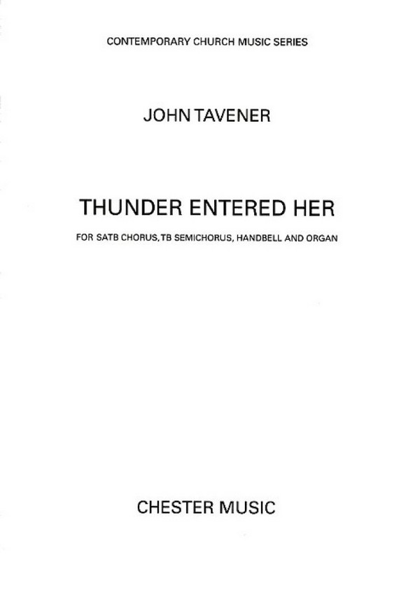 John Tavener: Thunder Entered Her&nbsp;&nbsp;Tenor, Bass Voice, SATB, Organ Accompaniment, Percussion&nbsp;&nbsp;Vocal Score