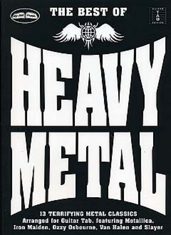 The best of Heavy Metal:&nbsp;&nbsp;Songbook guitar/tab&nbsp;&nbsp;13 terrifying metal classics