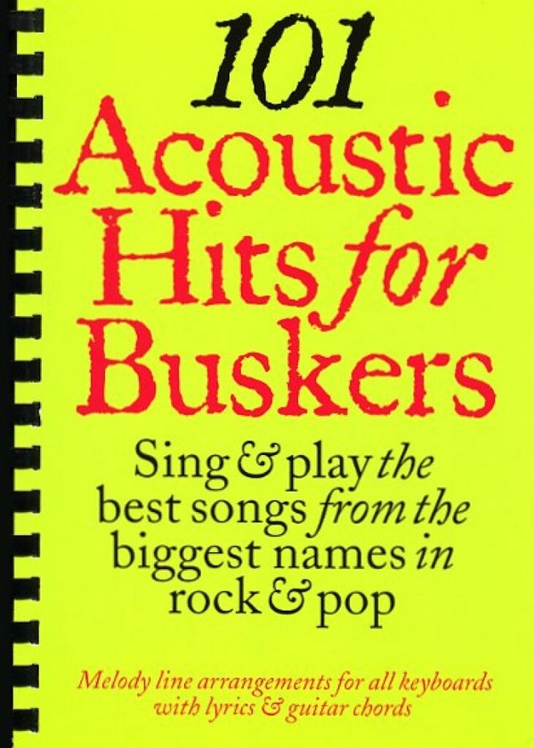 101 acoustic Hits for Buskers: songbook  for melodyline with lyrics and guitar chord boxes  