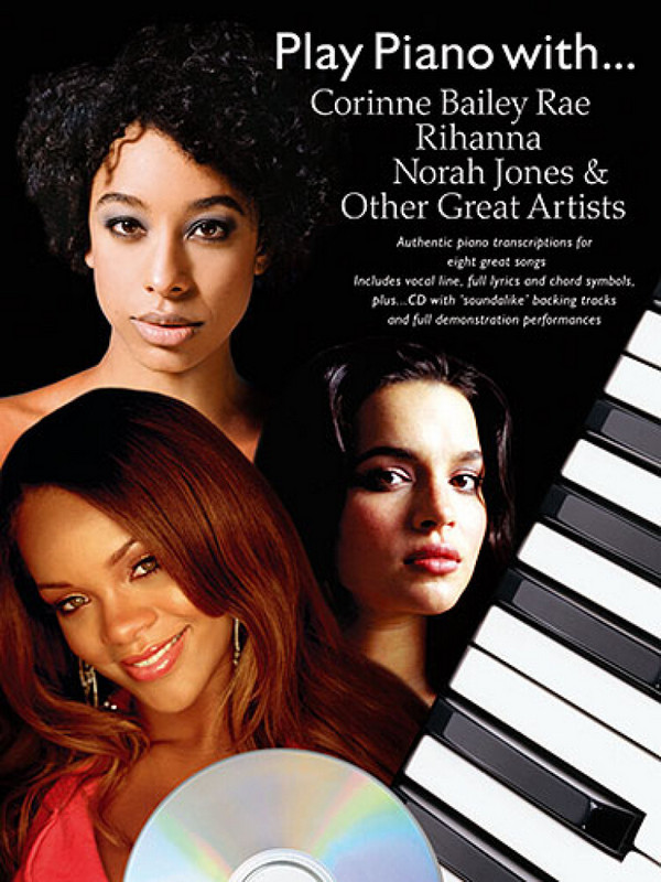 Play piano with (+CD): Corinne Bailey Rae&nbsp;&nbsp;and other great artists&nbsp;&nbsp;Songbook piano/vocal/guitar