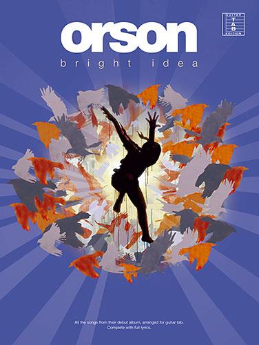 Orson: Bright Idea&nbsp;&nbsp;songbook vocal/guitar/tab&nbsp;&nbsp;