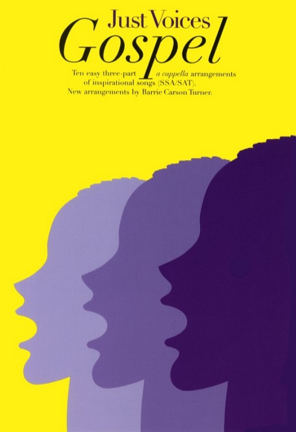 Just Voices Gospel&nbsp;&nbsp;for 3-part (ssat/sat) voices a cappella&nbsp;&nbsp;Turner, Barrie Carson, Ed