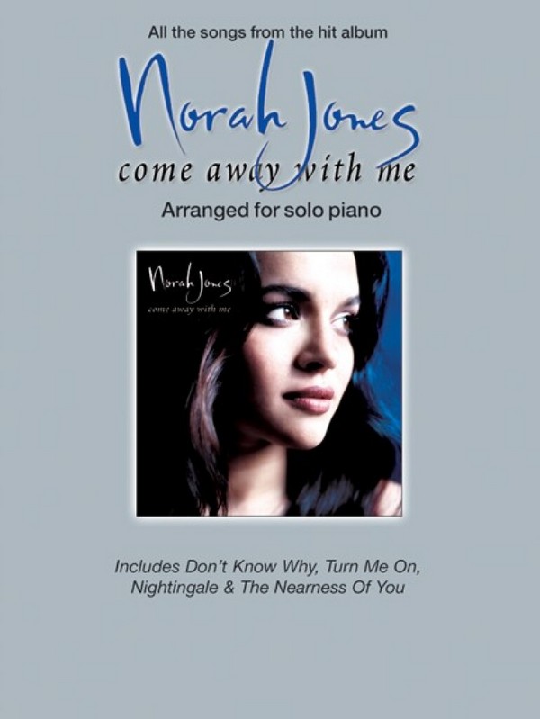 Norah Jones - Come away with me:&nbsp;&nbsp;for piano solo&nbsp;&nbsp;