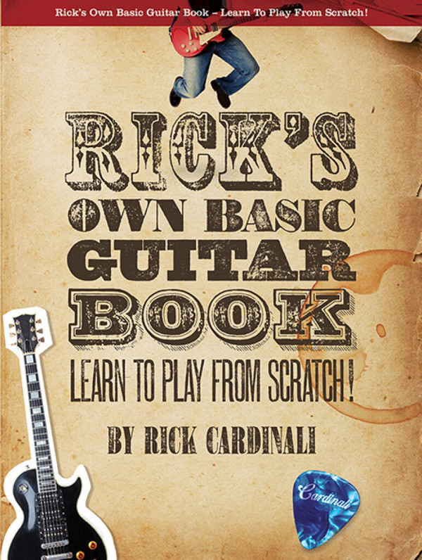 Rick Cardinali: Rick's Own Basic Guitar Book - Learn To Play From Scra&nbsp;&nbsp;Guitar, Guitar Tab&nbsp;&nbsp;Instrumental Tutor