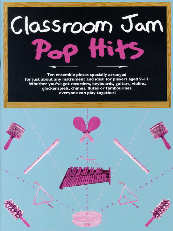 Classroom Jam Pop Hits:&nbsp;&nbsp;for 3-part flexible ensemble and percussion&nbsp;&nbsp;score