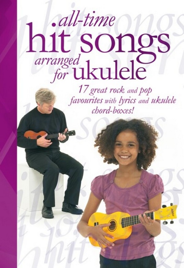 All-time Hit Songs: for ukulele&nbsp;&nbsp;(with text/chord boxes)&nbsp;&nbsp;