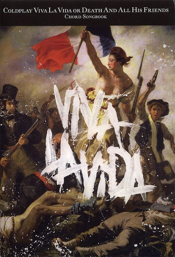 Coldplay: Viva la Vida or&nbsp;&nbsp;Death and all his Friends&nbsp;&nbsp;chordbook songbook lyrics/chords