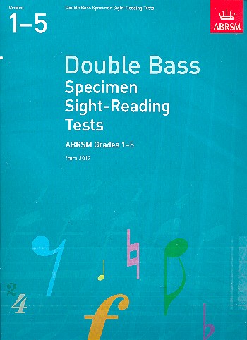 Specimen Sight-Reading Tests 2012&nbsp;&nbsp;Grades 1-5 for double bass&nbsp;&nbsp;