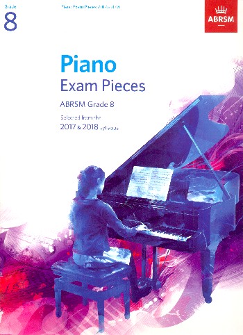 Selected Piano Exam Pieces 2017-2018 Grade 8&nbsp;&nbsp;&nbsp;&nbsp;