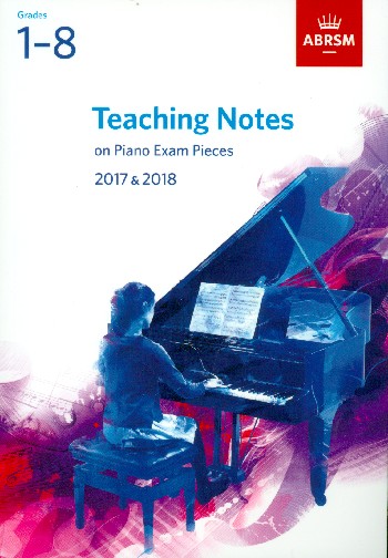 Piano Exam Pieces 2017-2018 Teaching Notes&nbsp;&nbsp;&nbsp;&nbsp;