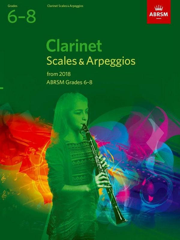 Scales and Arpeggios 2018 Grade 6-8&nbsp;&nbsp;for clarinet&nbsp;&nbsp;