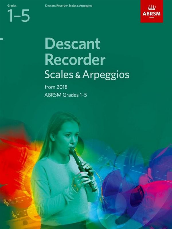 Scales & Arpeggios 2018 Grades 1-5&nbsp;&nbsp;for descant recorder&nbsp;&nbsp;