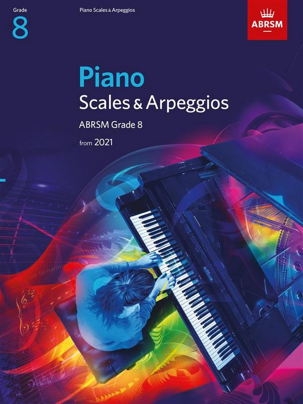 Piano Scales and Arpeggios 2021-2022 Grade 8&nbsp;&nbsp;for piano&nbsp;&nbsp;