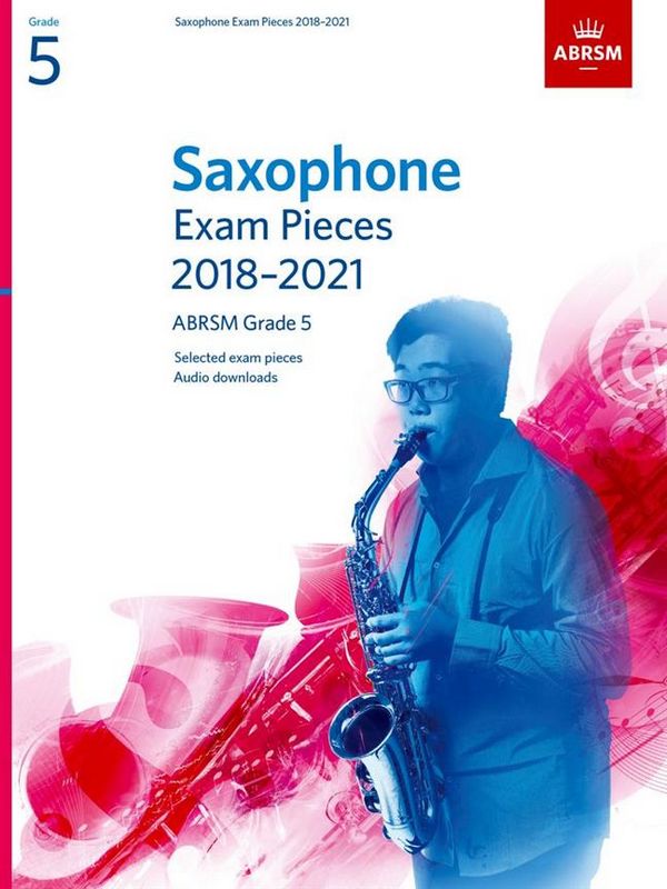Exam Pieces 2018-2021 Grade 5&nbsp;&nbsp;for saxophone and piano&nbsp;&nbsp;