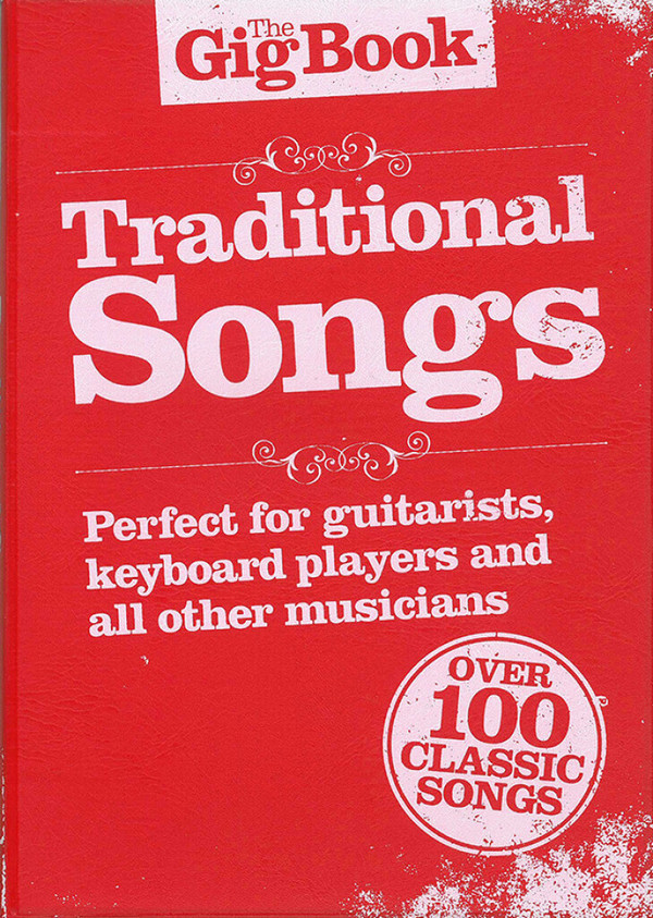 The Gig Book: Traditional Songs&nbsp;&nbsp;songbook melody line/lyrics/chords&nbsp;&nbsp;