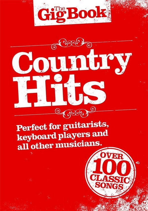 The Gig Book: Country Hits&nbsp;&nbsp;melody line/lyrics/chords&nbsp;&nbsp;